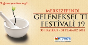 Merkezefendi Geleneksel Tıp Festivali Başlıyor