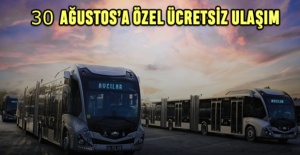 30 Ağustos’a Özel Ücretsiz Ulaşım