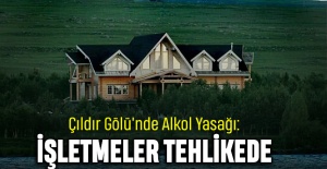 Çıldır Gölü'nde Alkol Yasağı: İşletmeler Tehlikede