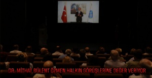 Dr. Mithat Bülent Özmen Halkın Görüşlerine Değer Veriyor