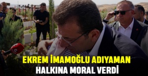 Ekrem İmamoğlu Adıyaman Halkına Moral Verdi