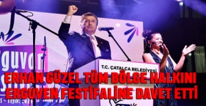 Erhan Güzel Tüm Bölge Halkını Erguvan Festivaline Davet Etti