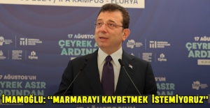 İmamoğlu: “Marmarayı Kaybetmek İstemiyoruz”