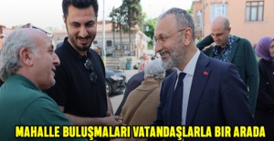 Mahalle Buluşmalari Vatandaşlarla Bir Arada