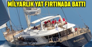 Milyarlık Yat Fırtınada Battı