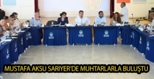 Mustafa Aksu Sarıyerde Muhtarlarla...