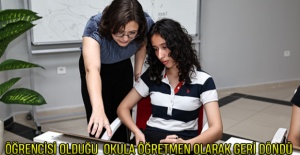 Öğrencisi olduğu  Okula öğretmen olarak geri döndü