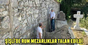 Şişli'de Rum Mezarlıklar Talan Edildi