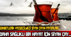 Daha sağlıklı bir hayat için siyah çay