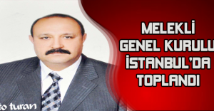 Melekli Genel Kurulu İstanbul'da toplandı