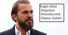 Engin Altan Düzyatan Dolandırıcılık Olayını Anlattı